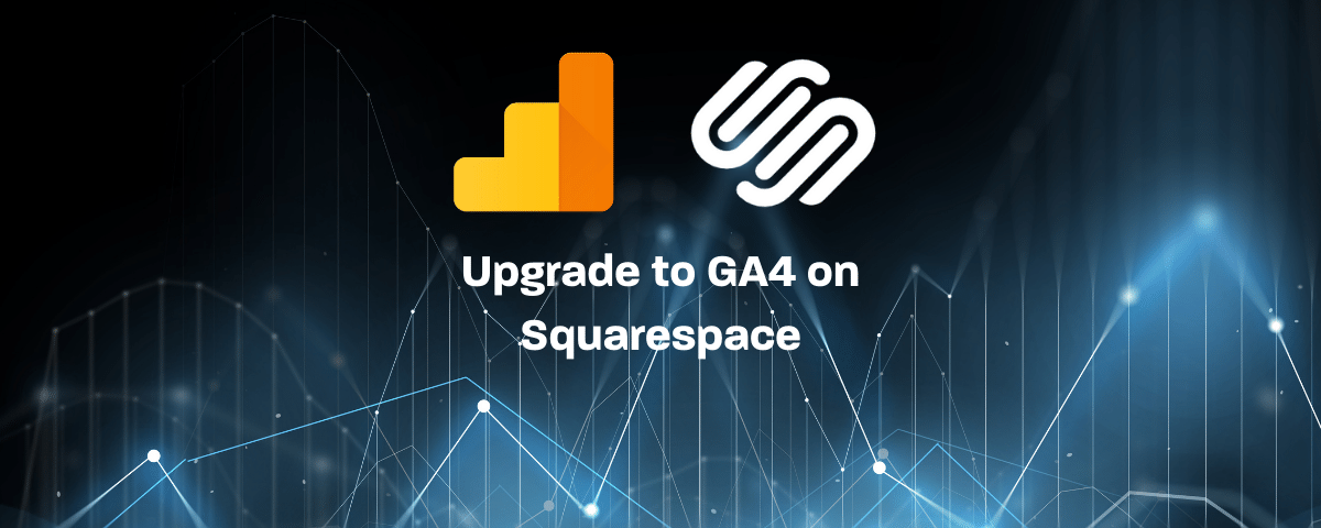 Upgrade to GA4 on Squarespace