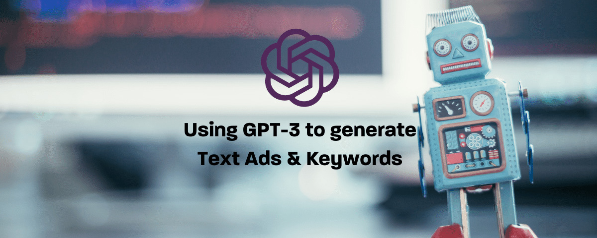 Using GPT-3 to generate Text Ads & Keywords